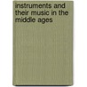 Instruments And Their Music In The Middle Ages by Timothy J. McGee