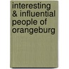 Interesting & Influential People of Orangeburg by Gene Atkinson