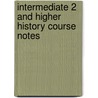 Intermediate 2 And Higher History Course Notes door John Kerr