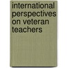 International Perspectives On Veteran Teachers door Onbekend