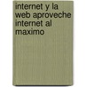 Internet y La Web Aproveche Internet Al Maximo door Jorge Nelson Fajardo