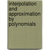 Interpolation And Approximation By Polynomials by George M. Phillips
