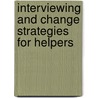 Interviewing And Change Strategies For Helpers by Sherry Cormier