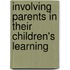Involving Parents In Their Children's Learning