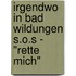Irgendwo in Bad Wildungen S.O.S - "Rette mich"