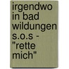 Irgendwo in Bad Wildungen S.O.S - "Rette mich" by Ira Maxrath