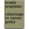 Israels Propheten - Zeitansage im Namen Gottes door Karl J. Gruber