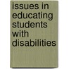 Issues in Educating Students with Disabilities door Thomas Da Lloyd