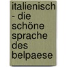 Italienisch - die schöne Sprache des Belpaese by Ottheinrich Hestermann