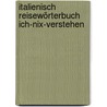 Italienisch Reisewörterbuch Ich-Nix-Verstehen by Unknown