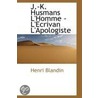 J.-K. Husmans L'Homme - L'Ecrivan L'Apologiste door Henri Blandin