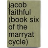 Jacob Faithful (Book Six Of The Marryat Cycle) door Frederick Marryat