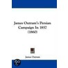 James Outram's Persian Campaign In 1857 (1860) by Sir James Outram