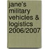Jane's Military Vehicles & Logistics 2006/2007