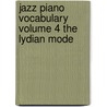 Jazz Piano Vocabulary Volume 4 the Lydian Mode door Roberta Piket