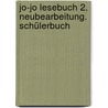 Jo-Jo Lesebuch 2. Neubearbeitung. Schülerbuch door Onbekend