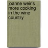 Joanne Weir's More Cooking in the Wine Country door Joanne Weir