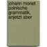 Johann Monet Polnische Grammatik, Anjetzt Aber