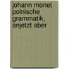 Johann Monet Polnische Grammatik, Anjetzt Aber door Johann Moneta