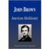 John Brown - American Abolitionist (Biography)