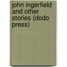 John Ingerfield and Other Stories (Dodo Press) door Jerome Klapka Jerome