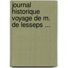 Journal Historique Voyage de M. de Lesseps ... door Jean Baptiste Lesseps