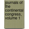 Journals Of The Continental Congress, Volume 1 by Congress United States.