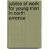 Jubilee of Work for Young Men in North America