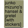 Junko Mizuno's Hansel & Gretel [With Stickers] door Yuji Oniki