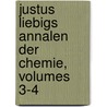 Justus Liebigs Annalen Der Chemie, Volumes 3-4 by Justus Liebig