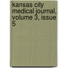 Kansas City Medical Journal, Volume 3, Issue 5 by Anonymous Anonymous
