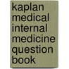 Kaplan Medical Internal Medicine Question Book door Conrad Fischer