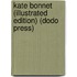 Kate Bonnet (Illustrated Edition) (Dodo Press)