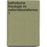 Katholische Theologie im Nationalsozialismus 1 by Unknown