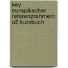 Key. Europäischer Referenzrahmen: A2 Kursbuch door Carole Eilertson