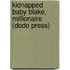 Kidnapped Baby Blake, Millionaire (Dodo Press)