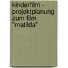 Kinderfilm - Projektplanung zum Film "Matilda" by Patrick Ziehm