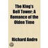 King's Bell Tower; A Romance Of The Olden Time