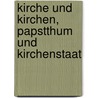 Kirche Und Kirchen, Papstthum Und Kirchenstaat door Johann Joseph Ignaz Von D�Llinger