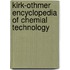 Kirk-Othmer Encyclopedia Of Chemial Technology
