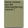 Kleine Romane Aus Der Vlkerwanderung, Volume 7 door Felix Dahn