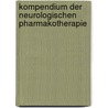Kompendium der neurologischen Pharmakotherapie door Onbekend