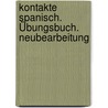 Kontakte Spanisch. Übungsbuch. Neubearbeitung door Wolfgang Halm