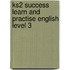 Ks2 Success Learn And Practise English Level 3