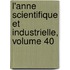 L'Anne Scientifique Et Industrielle, Volume 40