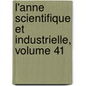 L'Anne Scientifique Et Industrielle, Volume 41 door mile Gautier