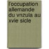 L'Occupation Allemande Du Vnzula Au Xvie Sicle