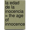 La Edad de la Inocencia = The Age of Innocence by Edith Wharton