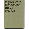 La Gloria de la Creacion/The Glory Of Creation door Regine Fanning