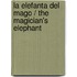 La elefanta del mago / The Magician's Elephant